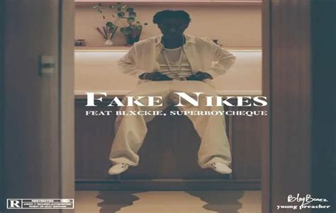 blaqbonez fake nikes lyrics|Official 'Fake Nikes' Lyrics by Blaqbonez Ft Blxckie & Cheque.